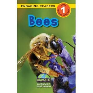 Bees: Animals That Make a Difference! (Engaging Readers, Level 1) -- Ashley Lee